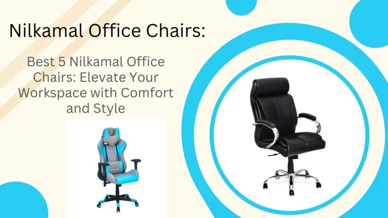 A Review of the Best Nilkamal Office Chairs