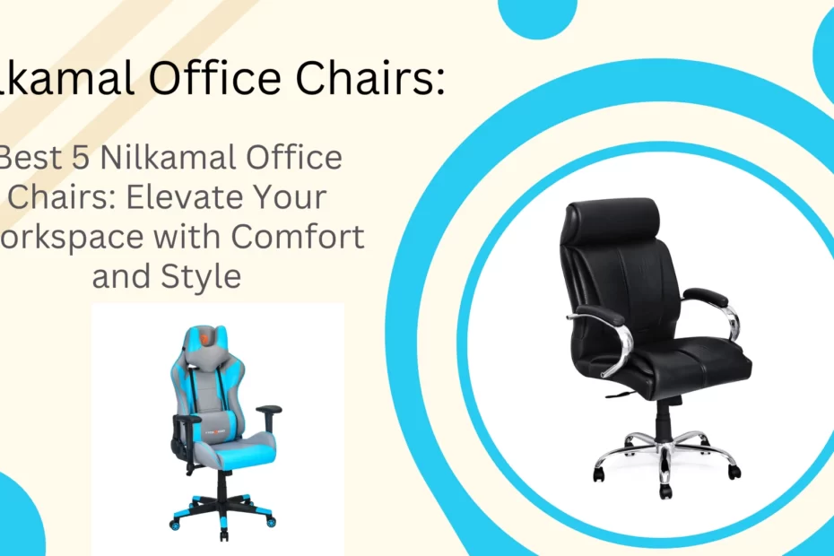 A Review of the Best Nilkamal Office Chairs